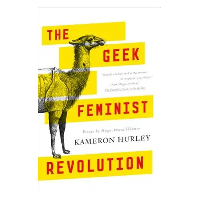 "The Geek Feminist Revolution: Essays" - "" ("Hurley Kameron")(Paperback)