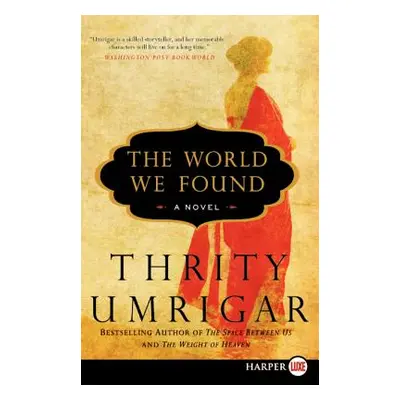 "The World We Found" - "" ("Umrigar Thrity")(Paperback)