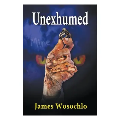 "Unexhumed" - "" ("Wosochlo James")(Paperback)