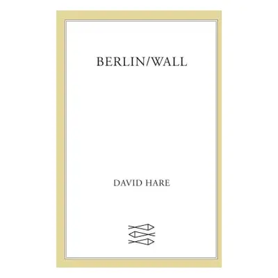 "Berlin/Wall" - "" ("Hare David")(Paperback)