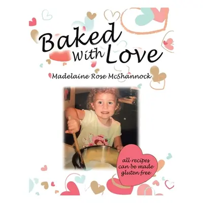 "Baked with Love" - "" ("McShannock Madelaine Rose")(Paperback)