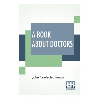 "A Book About Doctors" - "" ("Jeaffreson John Cordy")(Paperback)