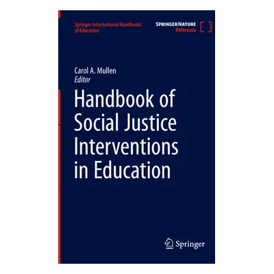 "Handbook of Social Justice Interventions in Education" - "" ("Mullen Carol A.")(Pevná vazba)