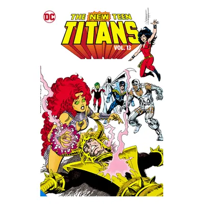 "New Teen Titans Vol. 13" - "" ("Wolfman Marv")(Paperback)