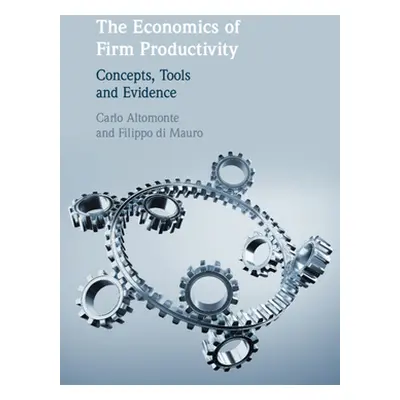 "The Economics of Firm Productivity: Concepts, Tools and Evidence" - "" ("Altomonte Carlo")(Pevn