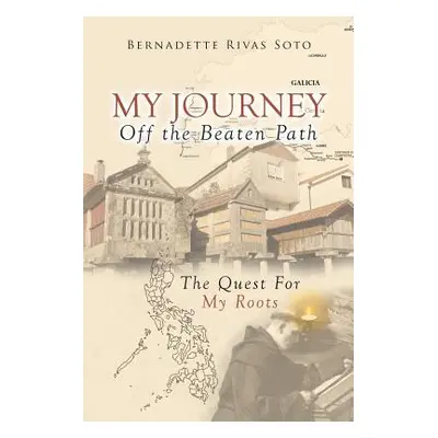 "My Journey Off the Beaten Path: The Quest for My Roots, from Spain to the Philippines" - "" ("R