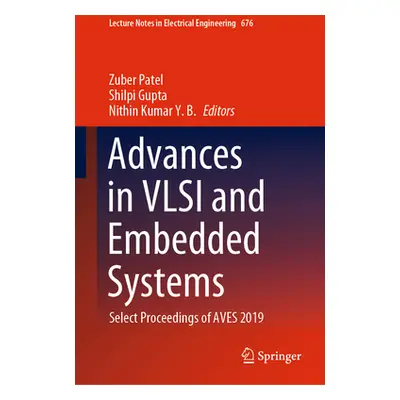 "Advances in VLSI and Embedded Systems: Select Proceedings of Aves 2019" - "" ("Patel Zuber")(Pe