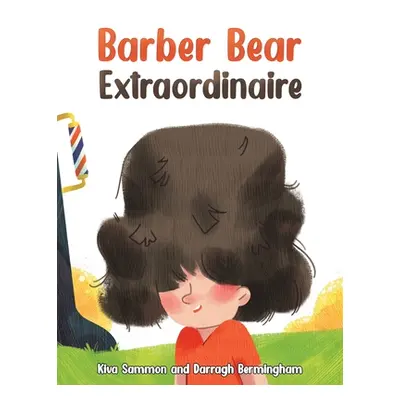 "Barber Bear Extraordinaire" - "" ("Sammon Kiva")(Paperback)