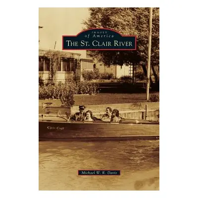 "St. Clair River" - "" ("Davis Michael W. R.")(Pevná vazba)