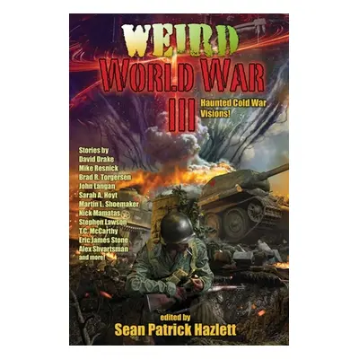 "Weird World War III" - "" ("Hazlett Sean Patrick")(Mass Market Paperbound)