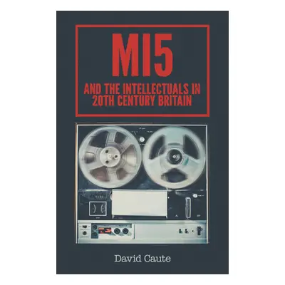 "Red List: Mi5 and British Intellectuals in the Twentieth Century" - "" ("Caute David")(Pevná va