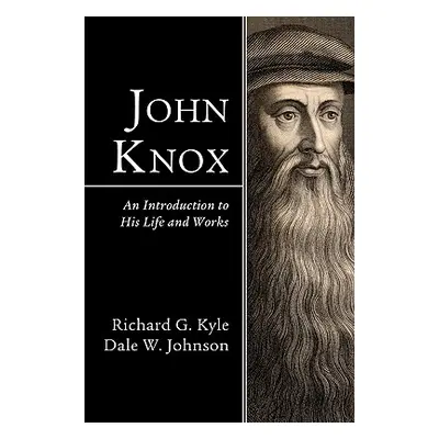 "John Knox" - "" ("Kyle Richard G.")(Paperback)