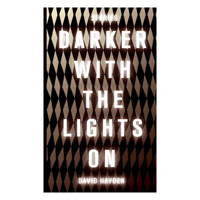 "Darker with the Lights on" - "" ("Hayden David")(Paperback)