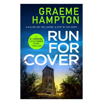 "Run For Cover" - "An unputdownable, gripping crime thriller" ("Hampton Graeme")(Paperback / sof