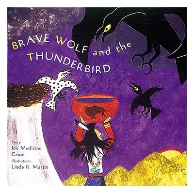 "Brave Wolf and the Thunderbird: Tales of the People" - "" ("Medicine Crow Joe")(Pevná vazba)