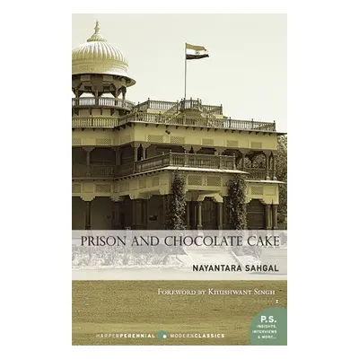 "Prison and Chocolate Cake" - "" ("Sahgal Nayantara")(Paperback)