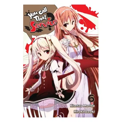 "You Call That Service?, Vol. 6 (Light Novel)" - "" ("Morita Kisetsu")(Paperback)