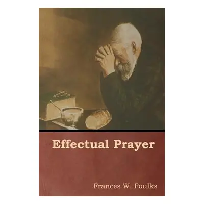 "Effectual Prayer" - "" ("Foulks Frances W.")(Paperback)