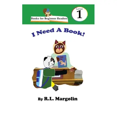 "Books for Beginner Readers I Need A Book!" - "" ("Margolin R. L.")(Paperback)