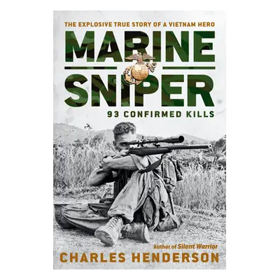 "Marine Sniper: 93 Confirmed Kills" - "" ("Henderson Charles")(Paperback)