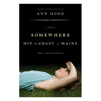 "Somewhere Off the Coast of Maine" - "" ("Hood Ann")(Paperback)