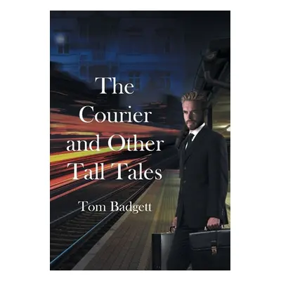 "The Courier and Other Tall Tales" - "" ("Badgett Tom")(Pevná vazba)