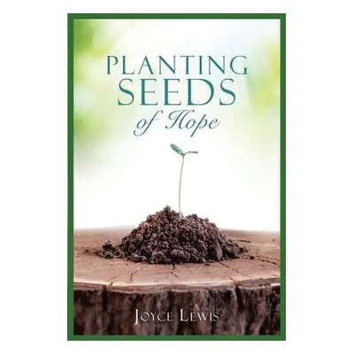 "Planting Seeds of Hope" - "" ("Lewis Joyce")(Paperback)