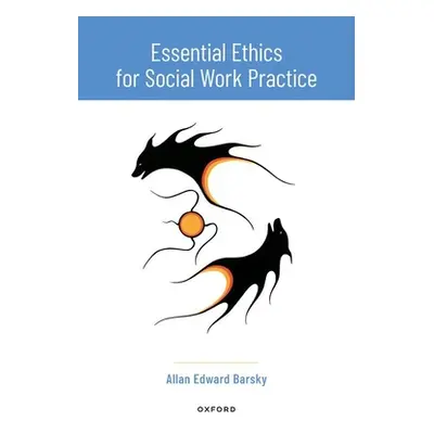 "Essential Ethics for Social Work Practice" - "" ("Barsky Allan Edward")(Paperback)