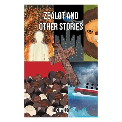 "Zealot and Other Stories" - "" ("Ryder Rix")(Paperback)