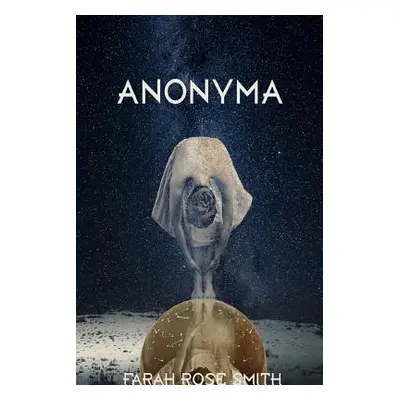 "Anonyma" - "" ("Smith Farah Rose")(Paperback)