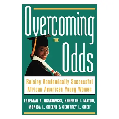 "Overcoming the Odds: Raising Academically Successful African American Young Women" - "" ("Hrabo