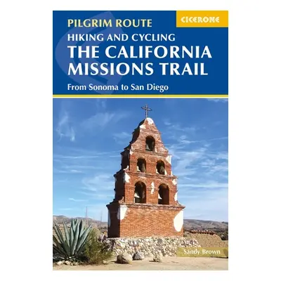 "Hiking and Cycling the California Missions Trail: From Sonoma to San Diego" - "" ("Brown Sandy"