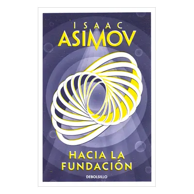 "Hacia La Fundacin / Forward the Foundation" - "" ("Asimov Isaac")(Paperback)