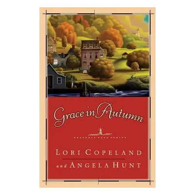 "Grace in Autumn: - A Novel -" - "" ("Copeland Lori")(Paperback)