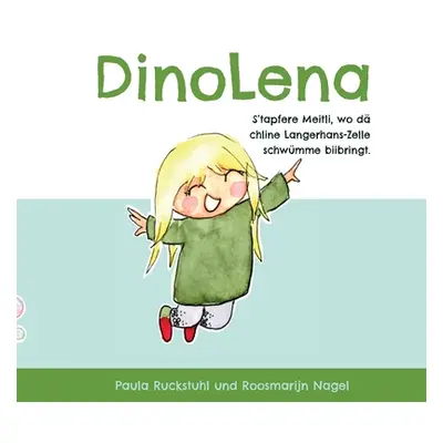 "DinoLena: S'tapfere Meitli, wo d chline Langerhans-Zelle schwmme biibringt." - "" ("Ruckstuhl P