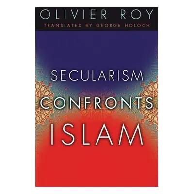 "Secularism Confronts Islam" - "" ("Roy Olivier")(Paperback)