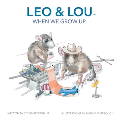 "Leo & Lou: When We Grow Up" - "" ("Kimbrough S. T. Jr.")(Pevná vazba)