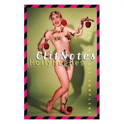 "Clit Notes: A Sapphic Sampler" - "" ("Hughes Holly")(Paperback)