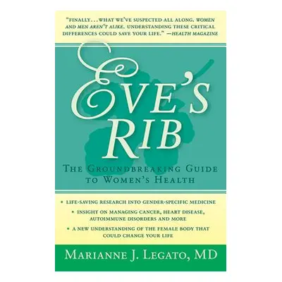 "Eve's Rib: The Groundbreaking Guide to Women's Health" - "" ("Legato Marianne J.")(Paperback)