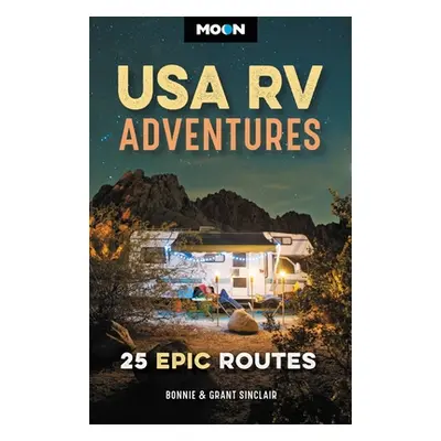 "Moon USA RV Adventures: 25 Epic Routes" - "" ("Sinclair Bonnie")(Paperback)