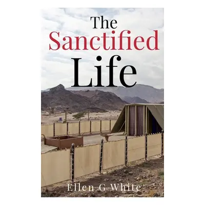 "The Sanctified Life" - "" ("G Ellen")(Paperback)