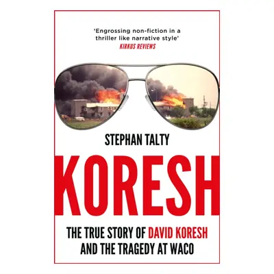 "Koresh" - "The True Story of David Koresh and the Tragedy at Waco" ("Talty Stephan")(Pevná vazb