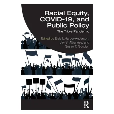 "Racial Equity, Covid-19, and Public Policy: The Triple Pandemic" - "" ("Harper-Anderson Elsie L