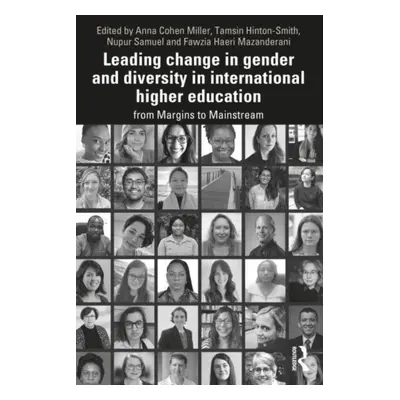 "Leading Change in Gender and Diversity in Higher Education from Margins to Mainstream" - "" ("C