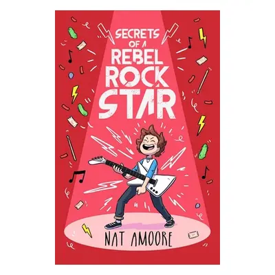 "Secrets of a Rebel Rock Star" - "" ("Amoore Nat")(Paperback)