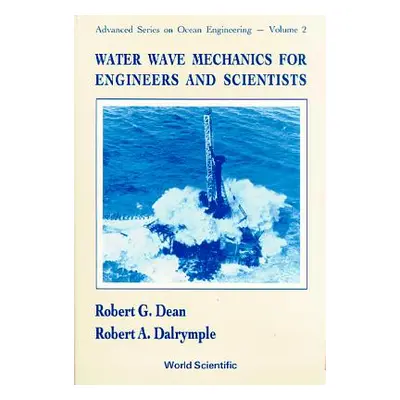 "Water Wave Mechanics for Engineers and Scientists" - "" ("Dean Robert G.")(Pevná vazba)