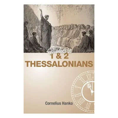 "Studies in 1 and 2 Thessalonians" - "" ("Hanko Cornelius")(Paperback)