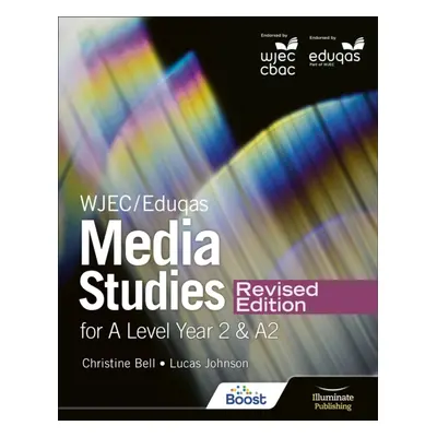 "WJEC/Eduqas Media Studies For A Level Year 2 Student Book - Revised Edition" - "" ("Bell Christ