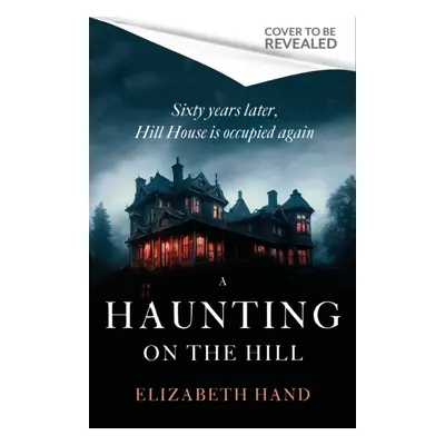 "Haunting on the Hill" - "Return to the world of Shirley Jackson's modern classic" ("Hand Elizab