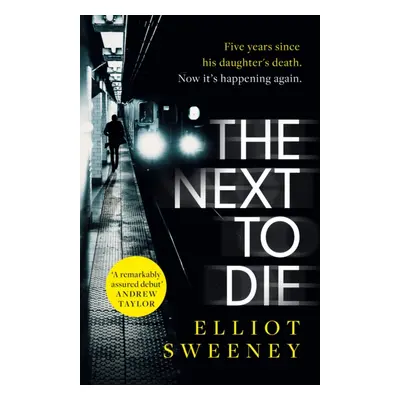 "Next to Die" - "the must-read thriller in a gripping new series" ("Sweeney Elliot F.")(Paperbac